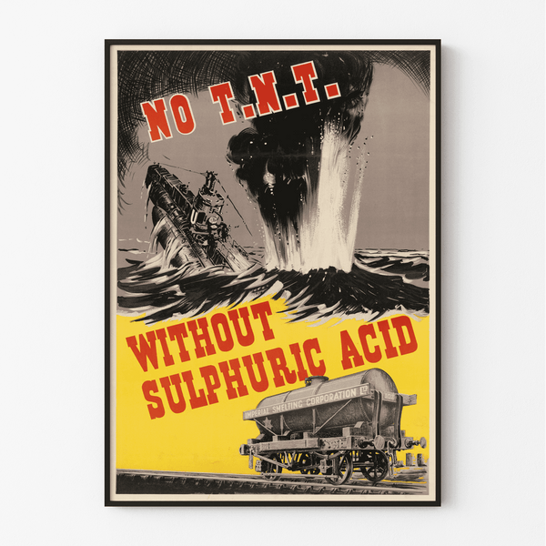 Poster Second World War - No T.N.T. Without Sulphuric Acid