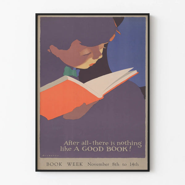 Vintage poster reading 'After all - there is nothing like a good book!'