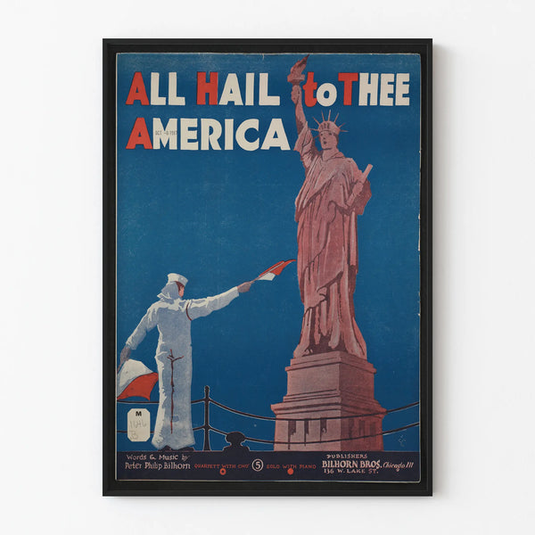 Vintage patriotic poster 'All Hail to Thee America' with Statue of Liberty