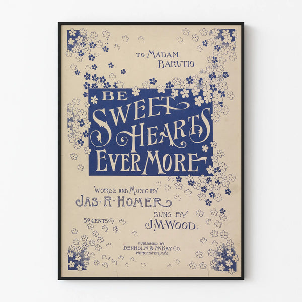 Vintage Decorative Poster Be Sweet Hearts Evermore