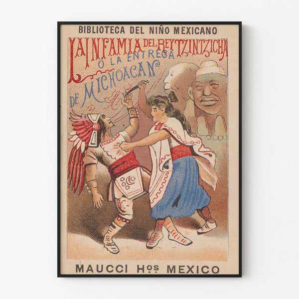 Vintage poster The Infamy of King Tzintzicha - Mexican wall decoration