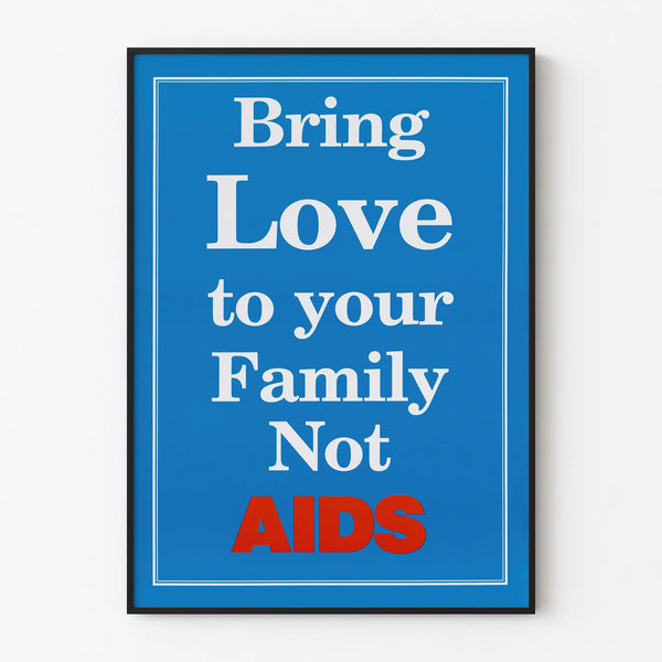 Awareness Poster Bring Love to Your Family Not AIDS