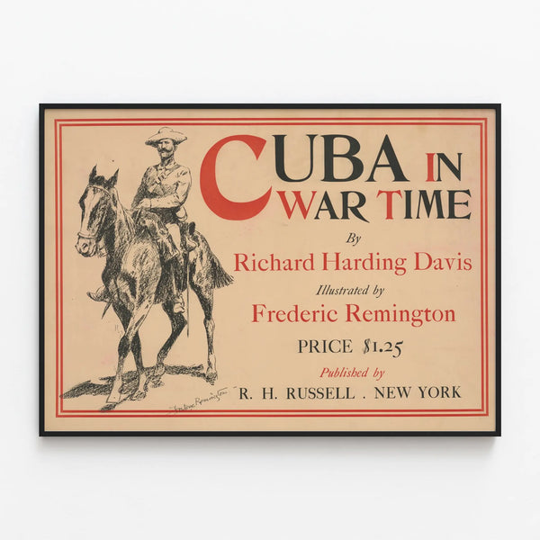 Decorative Poster Cuba in War Time by Frederic Remington — framed artwork on a wall