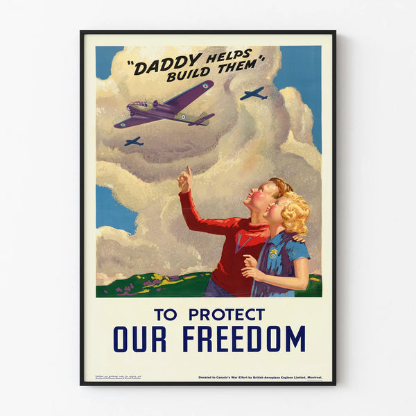 Vintage patriotic poster 'Daddy Helps Build Them' for the protection of freedom