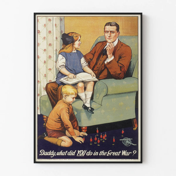 Vintage poster 'Daddy, what did YOU do in the Great War?' Historical wall decoration