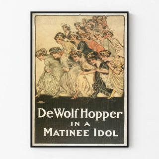 Vintage Poster of DeWolf Hopper as a Matinee Idol