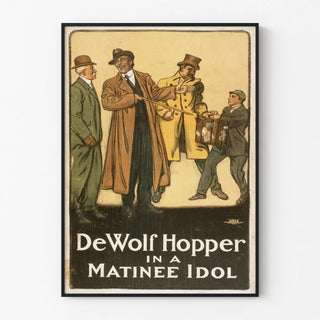 Vintage poster of DeWolf Hopper as a Matinee Idol