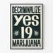Poster Decriminalize Cannabis - Yes on Proposition 19