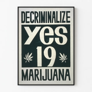 Poster Decriminalize Cannabis - Yes on Proposition 19