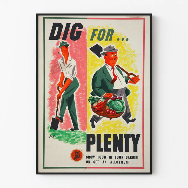 Vintage Poster Dig For Plenty - Garden and Vegetable Patch Wall Decoration