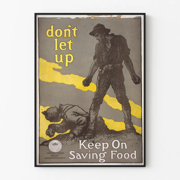Vintage poster "Don't Let Up Keep On Saving Food"
