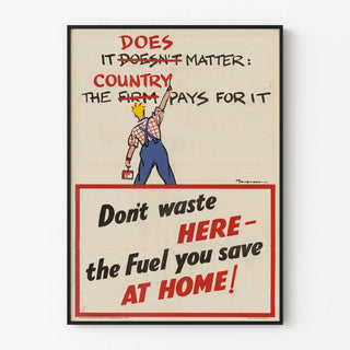 Vintage poster for fuel conservation - Don't waste fuel at home
