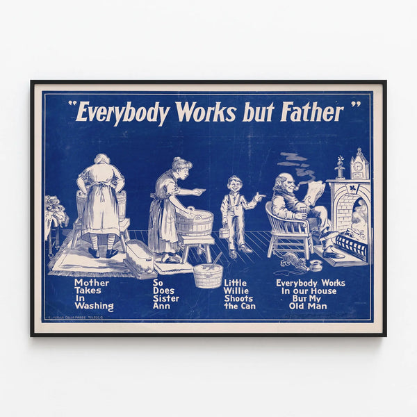 Vintage Poster 'Everybody Works but Father' for Retro Wall Decoration — framed artwork on a wall