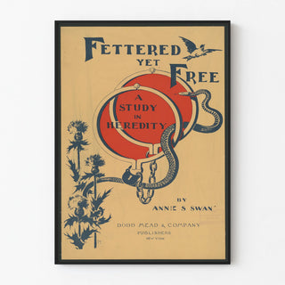 Vintage poster Fettered Yet Free, study on heredity by Annie S. Swan
