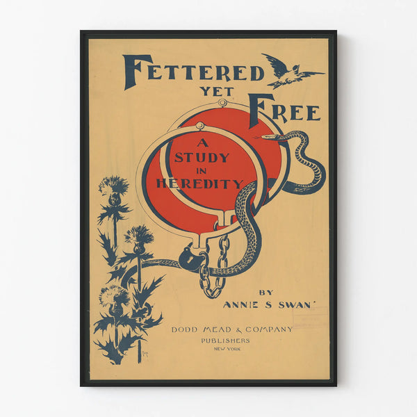 Vintage poster Fettered Yet Free, study on heredity by Annie S. Swan