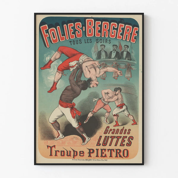 Folies Bergère Poster - Great Struggles Pietro Troupe