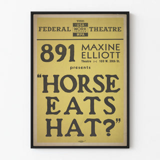 Vintage theater poster "Horse Eats Hat?" 891 Maxine Elliott Theatre