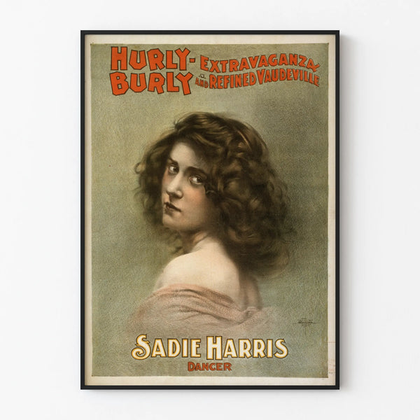Vintage poster of Sadie Harris, dancer, Hurly Burly Vaudeville