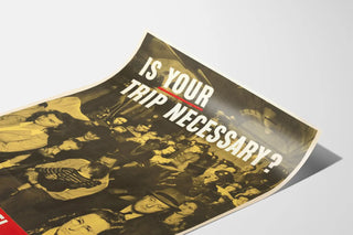 Vintage War Poster - Is Your Trip Necessary?