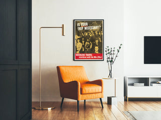 Vintage War Poster - Is Your Trip Necessary?
