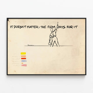 Minimalist poster 'It Doesn't Matter: The Firm Pays For It' in black and white — framed artwork on a wall