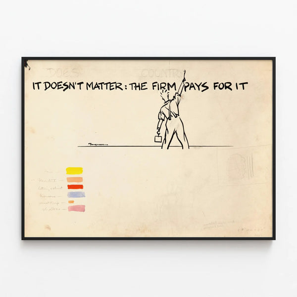 Minimalist poster 'It Doesn't Matter: The Firm Pays For It' in black and white — framed artwork on a wall
