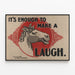 Vintage poster of a humorous horse 'It's Enough to Make a Laugh' — framed artwork on a wall