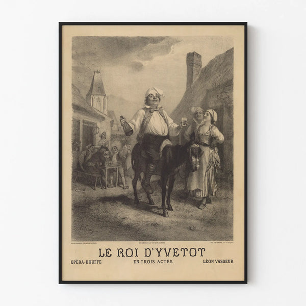 Vintage Poster of Le Roi d'Yvetot Opéra-Bouffe in Three Acts