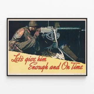 Vintage military poster « Let's Give Him Enough and On Time » — framed artwork on a wall
