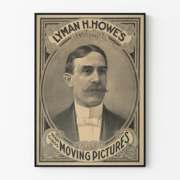 Vintage poster of Lyman H. Howe’s High Class Moving Pictures