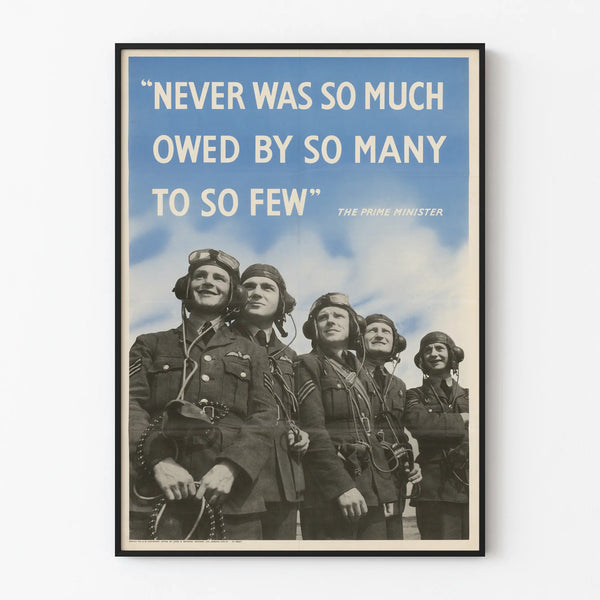 British military poster - Quote 'Never was so much owed by so many to so few'