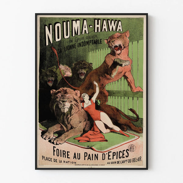 Vintage Poster Nouma-Hawa and Her Untamable Lioness - Circus Wall Decoration