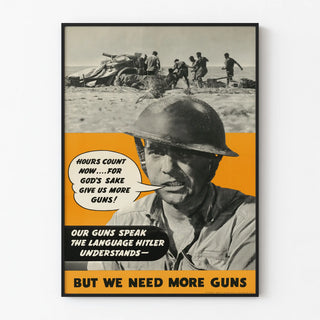 Vintage Military Propaganda Poster - We Need More Weapons