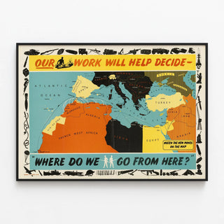 Military History Map Wall Poster - Our Work Will Help Decide — framed artwork on a wall