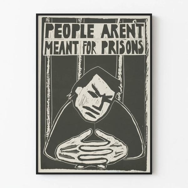 Socio-Political Poster "People Aren't Meant for Prisons"