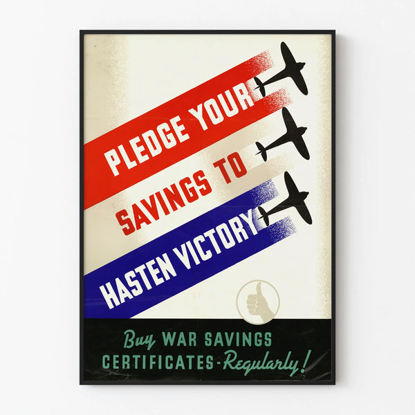 Vintage Poster Pledge Your Savings to Hasten Victory - Patriotic Wall Decoration