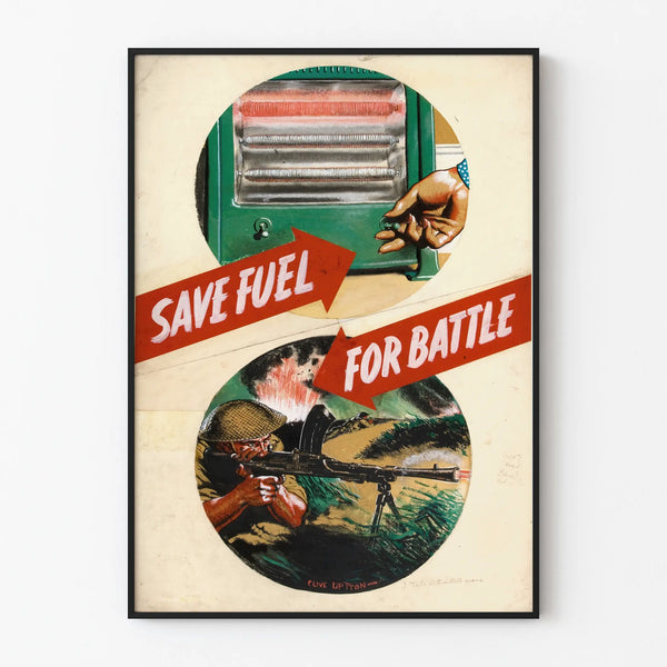 Vintage Military Propaganda Poster 'Save Fuel for Battle'