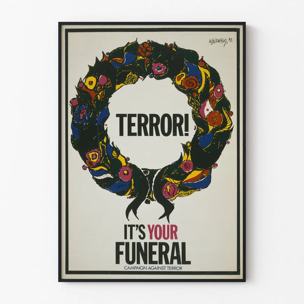 Anti-terrorism Campaign Poster 'Terror! It's Your Funeral'