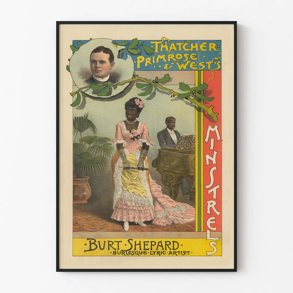 Wall Poster Theatre Thatcher Primrose & West's Minstrels Burlesque Burt Shepard