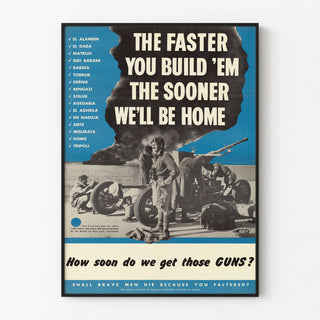 Vintage military poster 'The Faster You Build Em, The Sooner We'll Be Home'