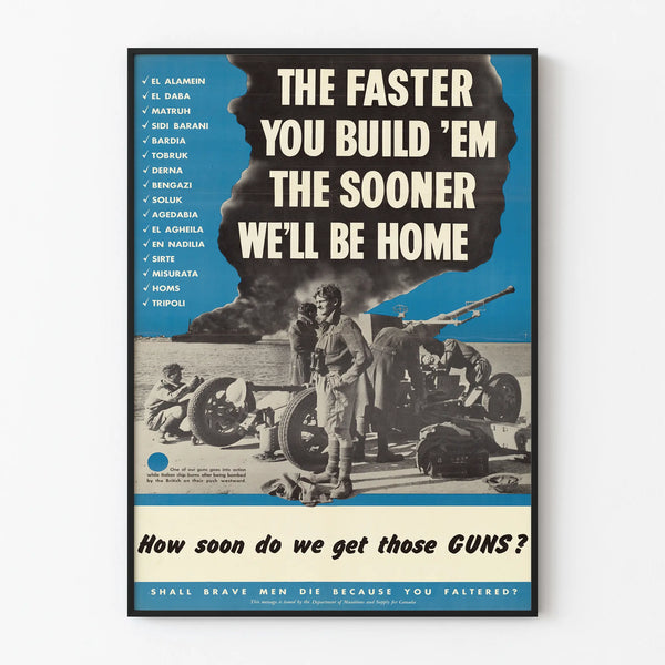 Vintage military poster 'The Faster You Build Em, The Sooner We'll Be Home'