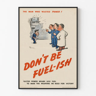 Vintage poster raising awareness about energy conservation - Don't Be Fuel-ish
