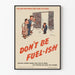 Vintage energy awareness poster - Don't Be Fuel-Ish