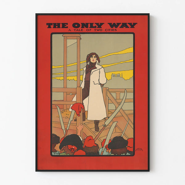 Vintage Poster The Only Way - A Tale of Two Cities - Wall Decoration