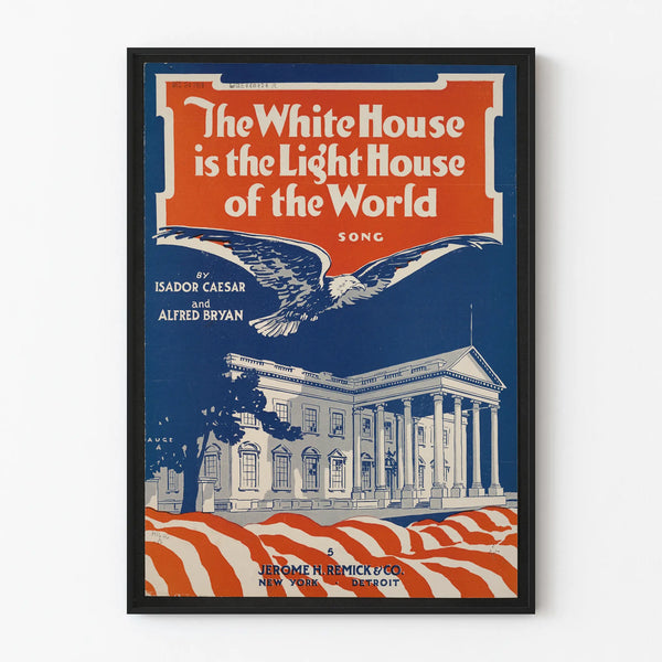 Vintage Poster The White House is the Light House of the World