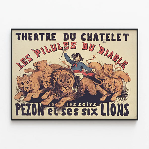 Vintage poster of the Châtelet Theatre: The Devil's Pills and Pezon with his six lions — framed artwork on a wall