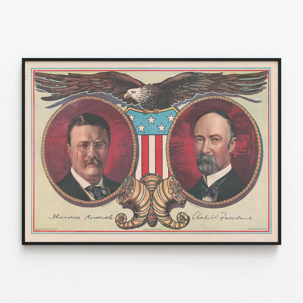 Vintage poster of Theodore Roosevelt and Charles W. Fairbanks with American eagle — framed artwork on a wall