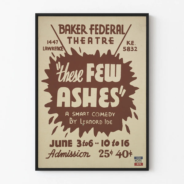 Theater Poster Baker Federal - These Few Ashes