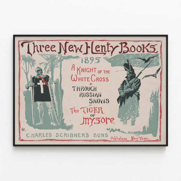 Vintage poster Three New Henty Books 1895 wall decoration — framed artwork on a wall