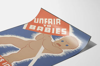 Vintage Poster Unfair to Babies – Illustration of a Distressed Baby